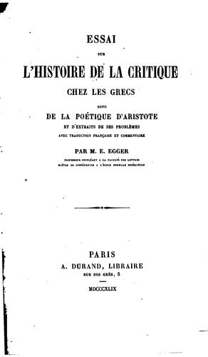 Aristotle, Émile Egger: Essai sur l'histoire de la critique chez les Grecs suivi de la Poétique d’Aristote (French language, 1849, A. Durand)