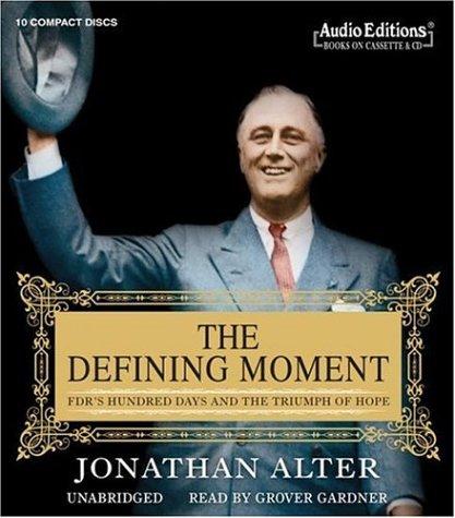 Jonathan Alter: The Defining Moment (AudiobookFormat, 2006, The Audio Partners)