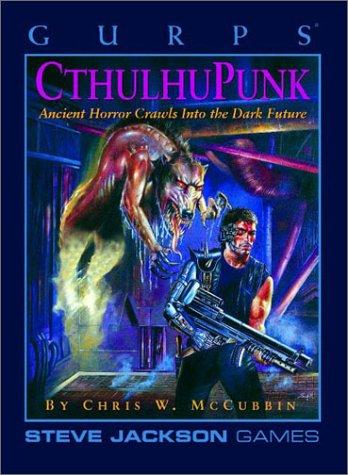 Chris W. McCubbin: GURPS Cthulhupunk (Paperback, 1995, STEVE JACKSON GAMES)