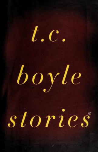 T. Coraghessan Boyle: T.C. Boyle stories (1998, Viking)