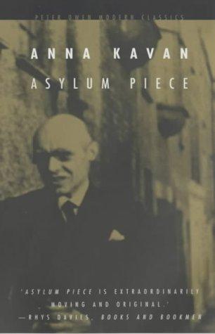 Asylum piece and other stories (2001, Peter Owen, Distributed in the USA by Dufour Editions)