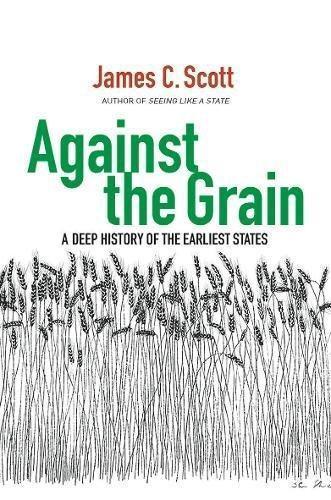 James C. Scott: Against the Grain (2017)