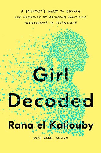 Rana el Kaliouby, Carol Colman: Girl Decoded (Hardcover, 2020, Currency)