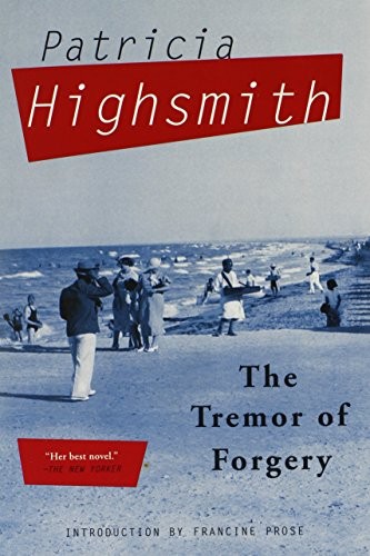 Patricia Highsmith: The Tremor of Forgery (2011, Grove Press)