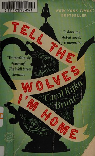 Tell the wolves I'm home (2012, Dial Press)