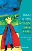 Janusz Korczak: Der kleine König Macius. Eine Geschichte in zwei Teilen für Kinder und Erwachsene. (Paperback, 2000, Herder, Freiburg)
