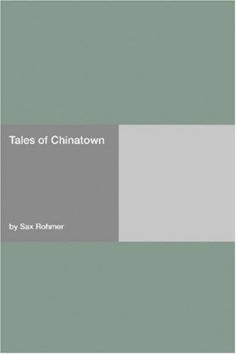 Sax Rohmer: Tales of Chinatown (Paperback, 2006, Hard Press)