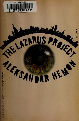 Aleksandar Hemon: The Lazarus Project (Hardcover, 2008, Riverhead Hardcover, Riverhead Books)