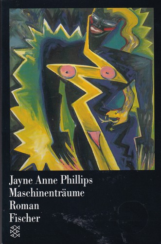 Jayne Anne Phillips: Maschinenträume (German language, 1991, Fischer Taschenbuch Verlag)