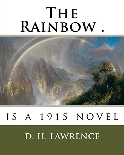 D. H. Lawrence: The Rainbow . (Paperback, 2018, Createspace Independent Publishing Platform, CreateSpace Independent Publishing Platform)