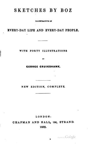 Charles Dickens, George Cruikshank: Sketches by Boz: Illustrative of Every-day Life and Every-day People (1839, Chapman and Hall)