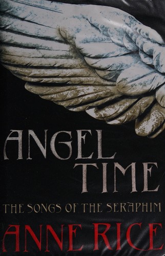 Angel time (2009, Chatto & Windus)