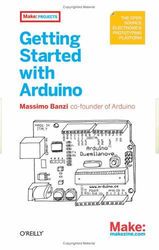 Massimo Banzi: Getting Started with Arduino (Paperback, 2008, Make Books)