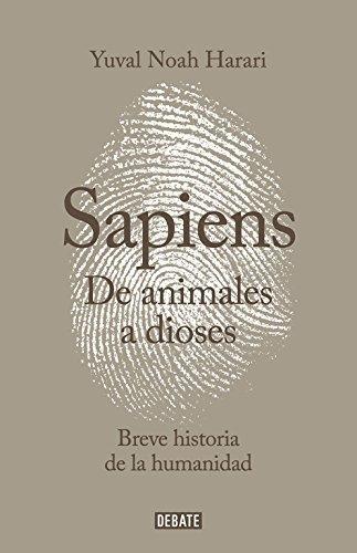 Sapiens, de animales a dioses : breve historia de la humanidad (Hardcover, Spanish language, 2016, Debate)