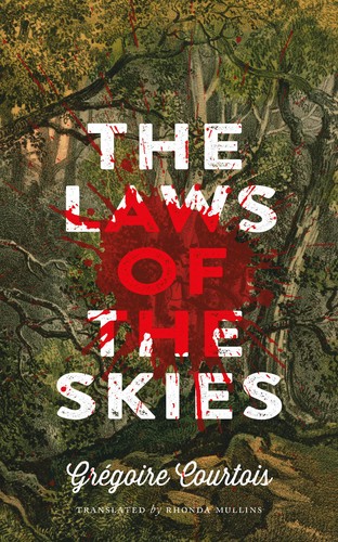 Rhonda Mullins, Grégoire Courtois: The Laws Of The Skies (Paperback, 2019, Coach House Books)