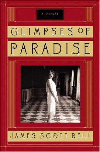 James Scott Bell: Glimpses of paradise (2005, Bethany House)