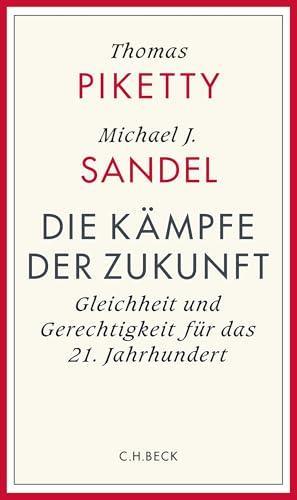 Thomas Piketty, Michael J. Sandel: Die Kämpfe der Zukunft (Hardcover, German language, 2025, C.H.Beck)
