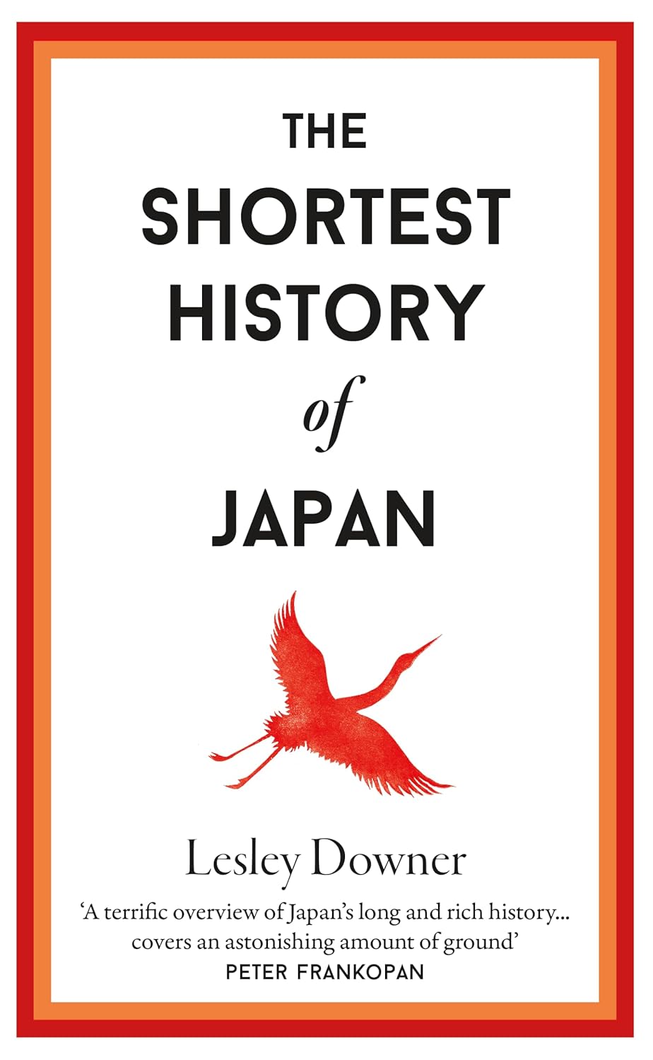 Lesley Downer: Shortest History of Japan (2024, Old Street Publishing)