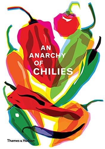 An Anarchy of Chilies (Hardcover, 2018, Thames & Hudson)