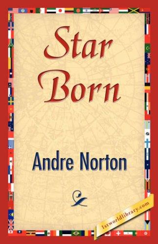 Andre Norton: Star Born (Hardcover, 2007, 1st World Library - Literary Society)