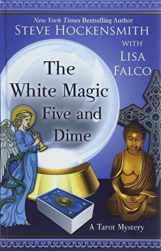 Steve Hockensmith, Lisa Falco: The White Magic Five And Dime (Hardcover, 2015, Thorndike Press)