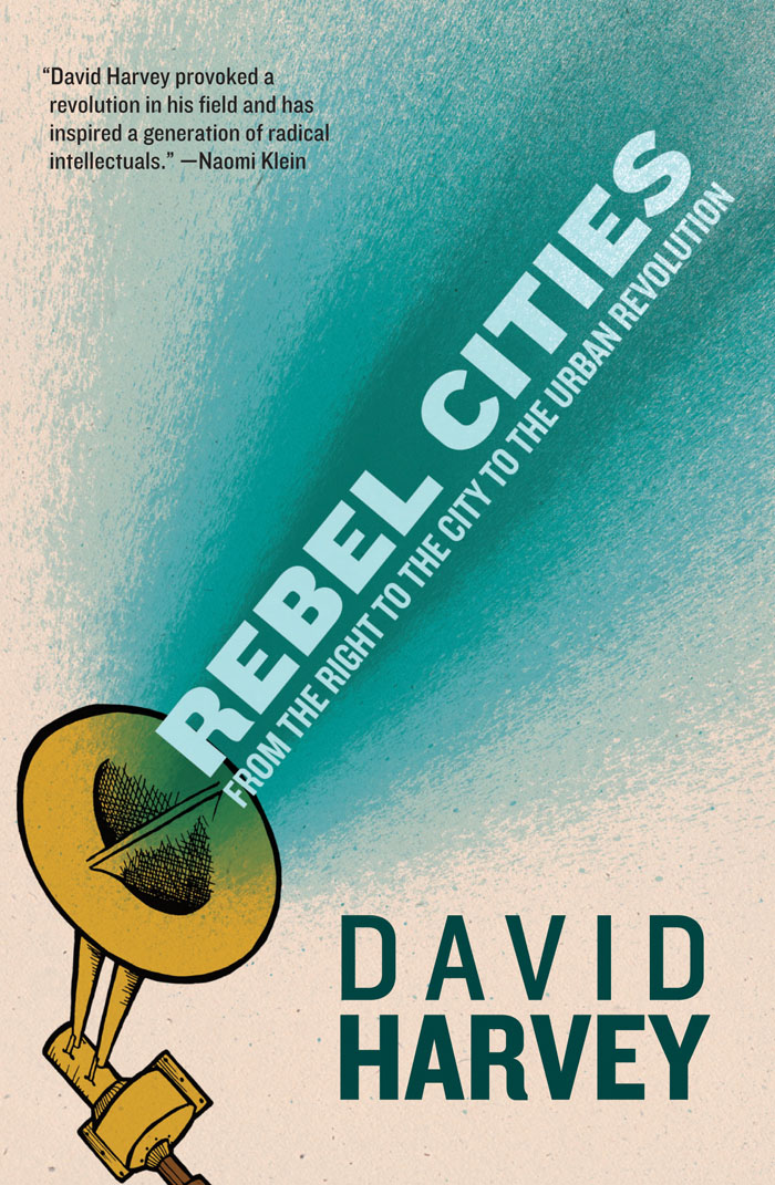David Harvey: Rebel cities (Paperback, 2013, Verso)
