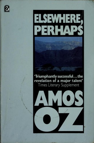 Amos Oz: Elsewhere, perhaps (1989, Flamingo)