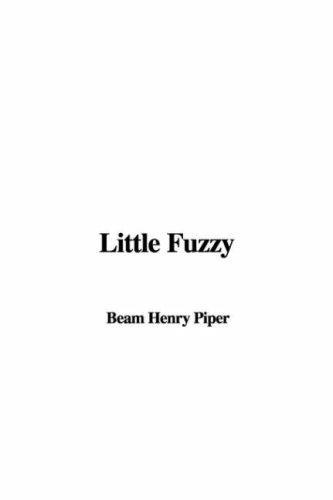 H. Beam Piper: Little Fuzzy (2007, IndyPublish)