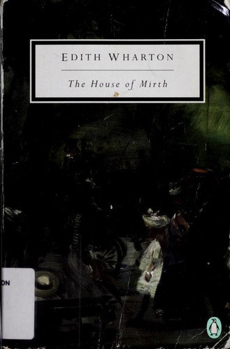 Edith Wharton, Cynthia Wolff: The House of Mirth (Twentieth-Century Classics) (1993, Penguin Classics)