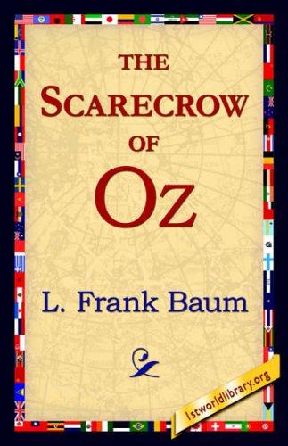 L. Frank Baum: The Scarecrow of Oz (Hardcover, 2006, 1st World Library - Literary Society)