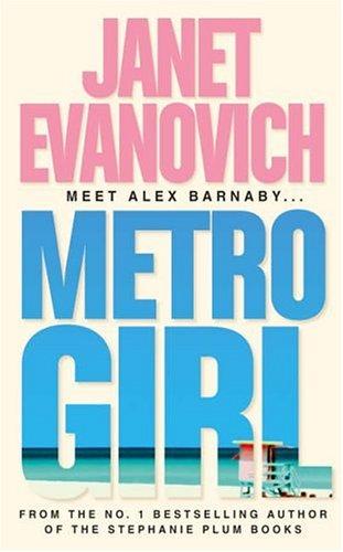 Janet Evanovich: METRO GIRL (ALEXANDRA BARNABY, NO 1) (2005, Harpercollins)