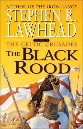 Stephen R. Lawhead: The Black Rood (The Celtic Crusades #2) (Paperback, 2001, Eos)