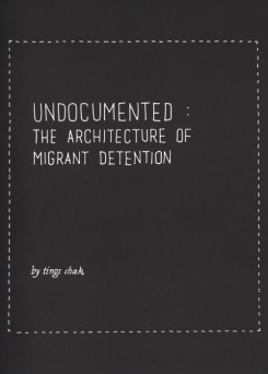 Tings Chak: Undocumented (Paperback, 2014, Architecture Observer)