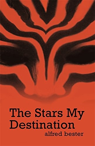 Alfred Bester, Alfred Bester: The Stars My Destination (Paperback, 2006, Gollancz)