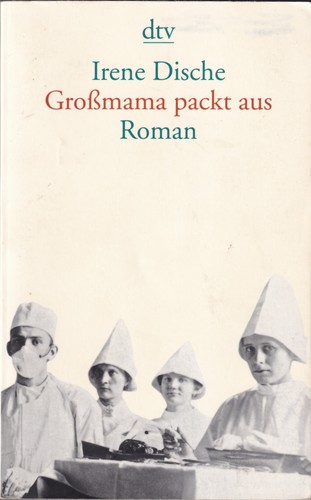 Irene Dische: Großmama packt aus (German language, 2006, Deutscher Taschenbuch Verlag)