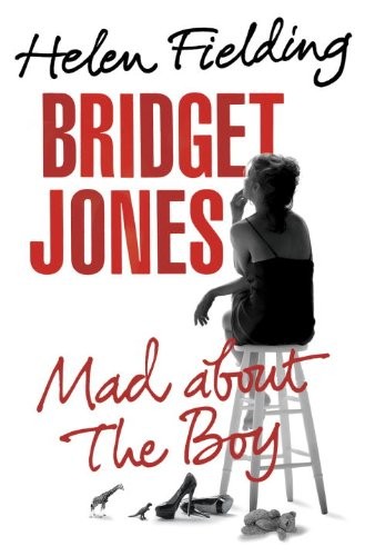 Helen Fielding: Bridget Jones: Mad About the Boy (Hardcover, 2013, Knopf Canada)