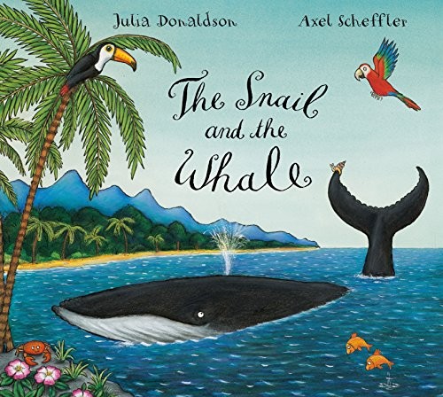 Julia Donaldson, Axel Scheffler: The Snail and the Whale (Hardcover, 2003, Pan MacMillan)
