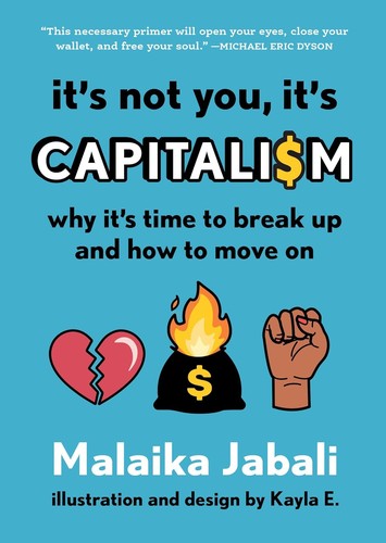 It's Not You, It's Capitalism (2023, Algonquin Books of Chapel Hill)