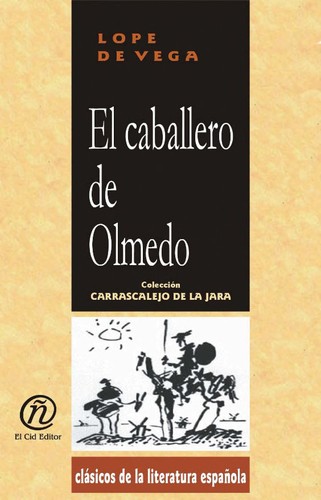 Lope de Vega: El caballero de Olmedo (EBook, Spanish language, 2014, El Cid Editor)