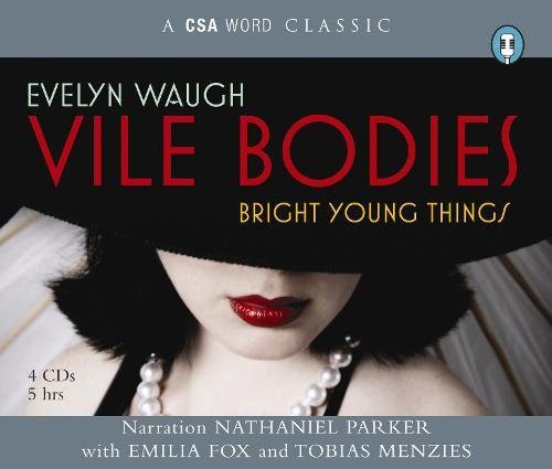 Nathaniel Parker, Evelyn Waugh, Emilia Fox, Tobias Menzies: Vile Bodies (AudiobookFormat, 2008, CSA WORD)