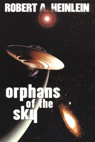 Orphans of the Sky (Hardcover, 2001, Stealth Press)