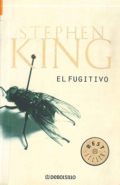 Stephen King: El Fugitivo/the Fugitive (Bestseller) (Paperback, Spanish language, 2005, Debolsillo)