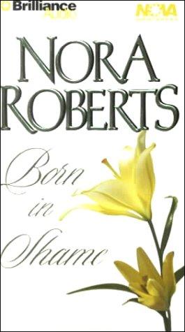 Nora Roberts: Born in Shame (Born In Trilogy) (AudiobookFormat, 2000, Nova Audio Books)