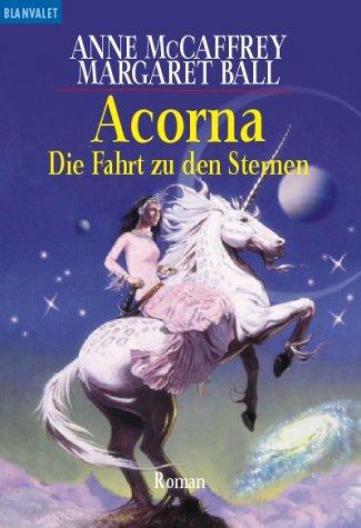 Acorna 02. Die Fahrt zu den Sternen. (Paperback, 2000, Goldmann)