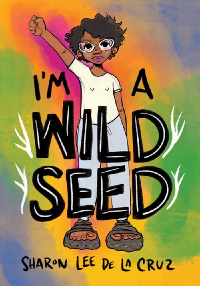 Sharon Lee De La Cruz: I'm a Wild Seed (Paperback, 2021, Street Noise Books)