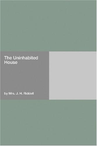 Charlotte Riddell: The Uninhabited House (Paperback, 2006, Hard Press)