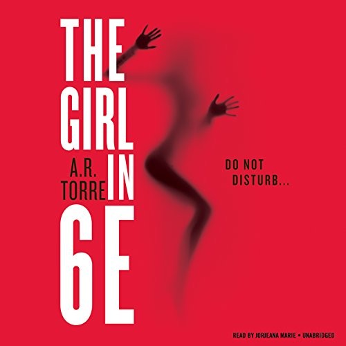 A. R. Torre: The Girl in 6E (AudiobookFormat, 2014, Blackstone Pub)