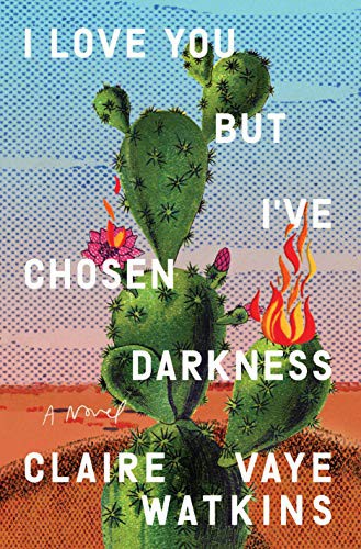 I Love You but I've Chosen Darkness (Hardcover, 2021, Riverhead Books)