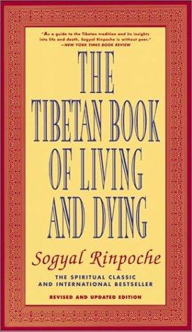 Sogyal Rinpoche: The Tibetan book of living and dying (2002, HarperSanFrancisco)