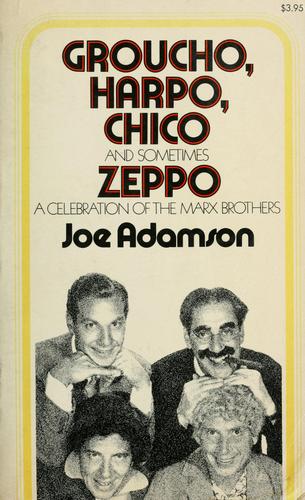 Joe Adamson: Groucho, Harpo, Chico, and sometimes Zeppo (1973, Simon and Schuster)
